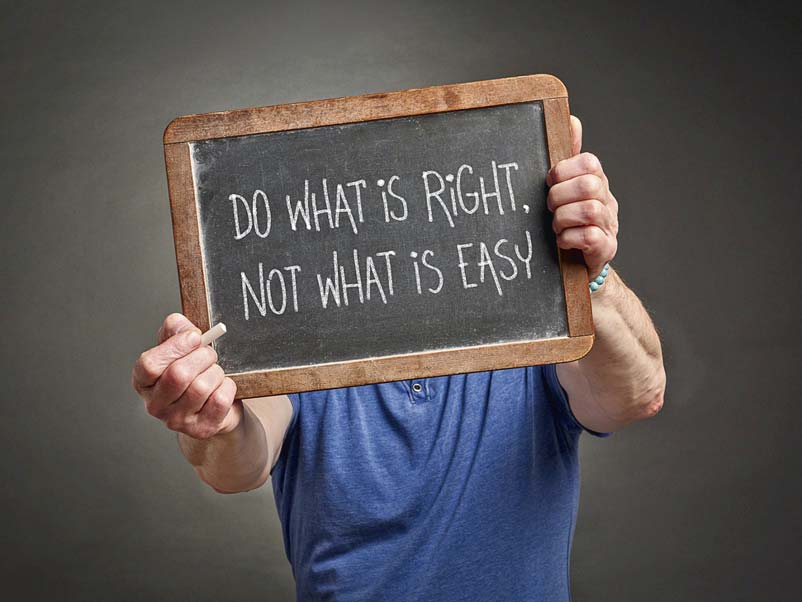 Do what is right, not what is easy