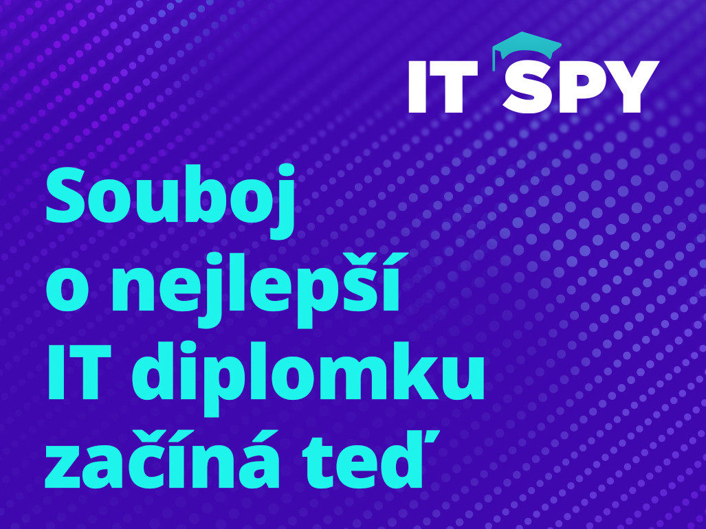 Startuje 15. ronk soute IT SPY o nejlep IT diplomku